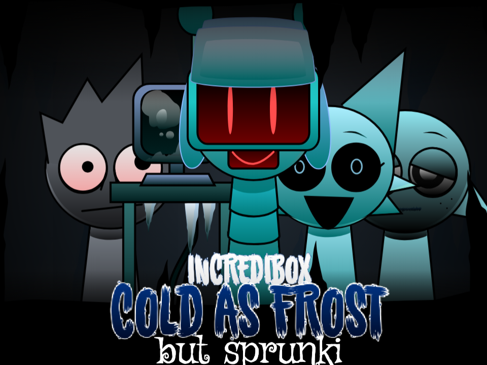 Cold as Frost But Sprunki