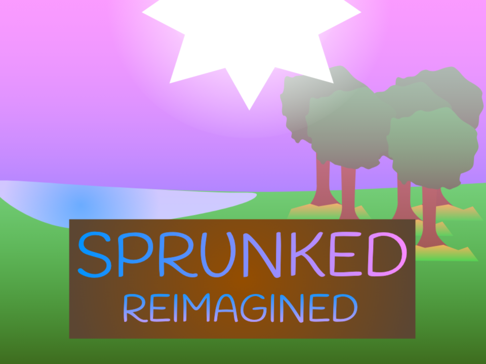 Sprunked Reimagined