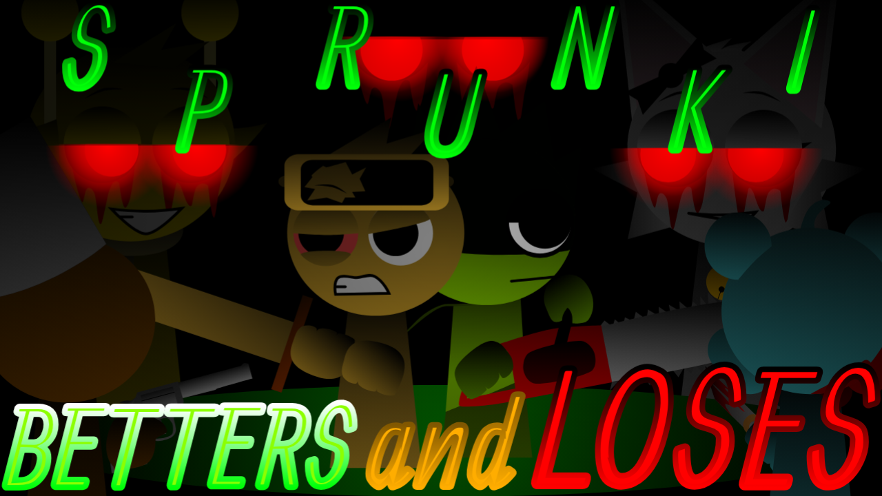 Sprunki Betters and Loses