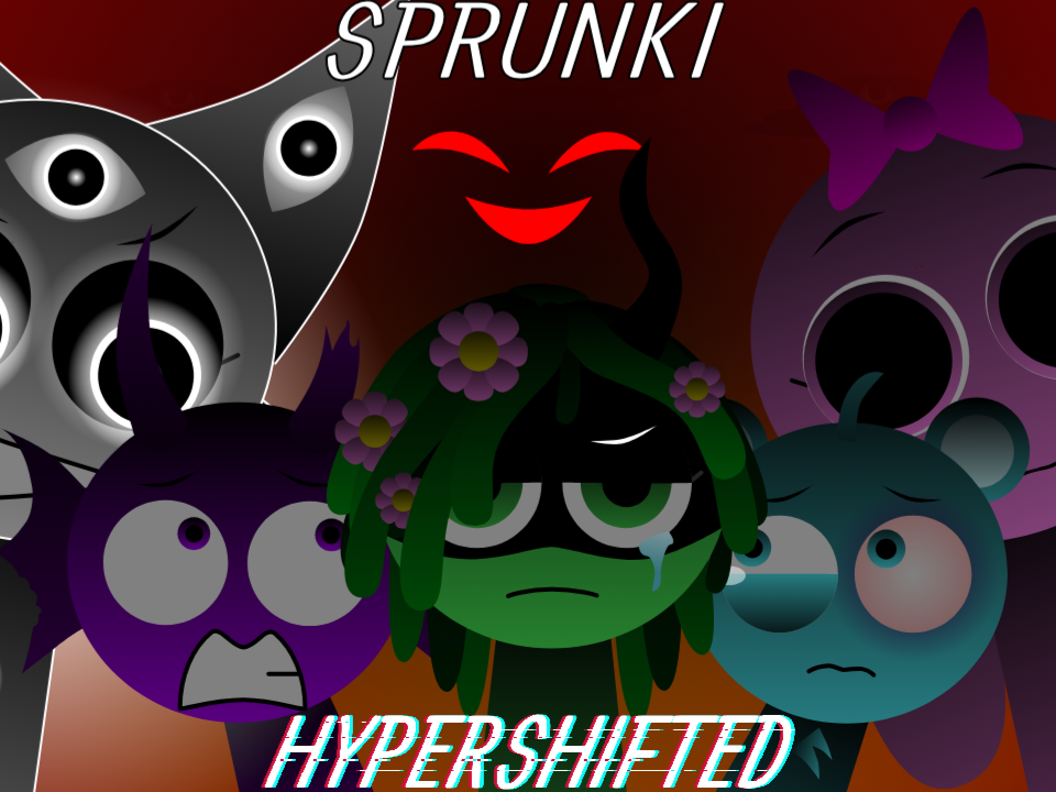 Sprunki Hyper Shifted
