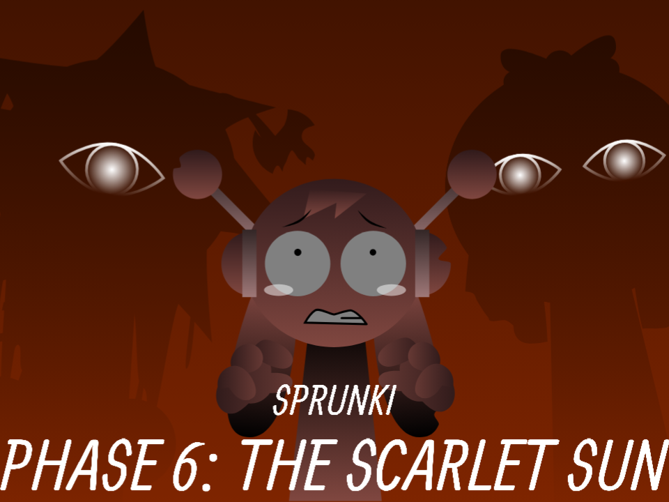 Sprunki Phase 6 The Scarlet Sun